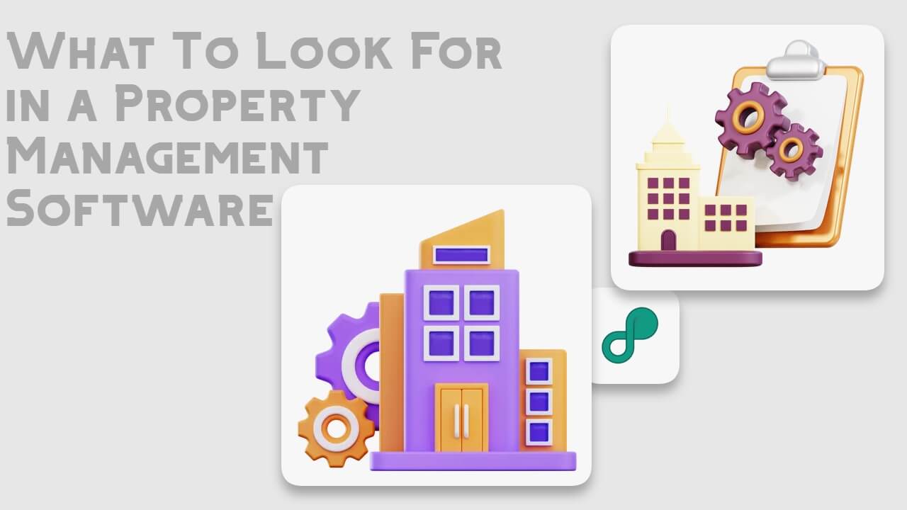 What To Look For in a Property Management Software