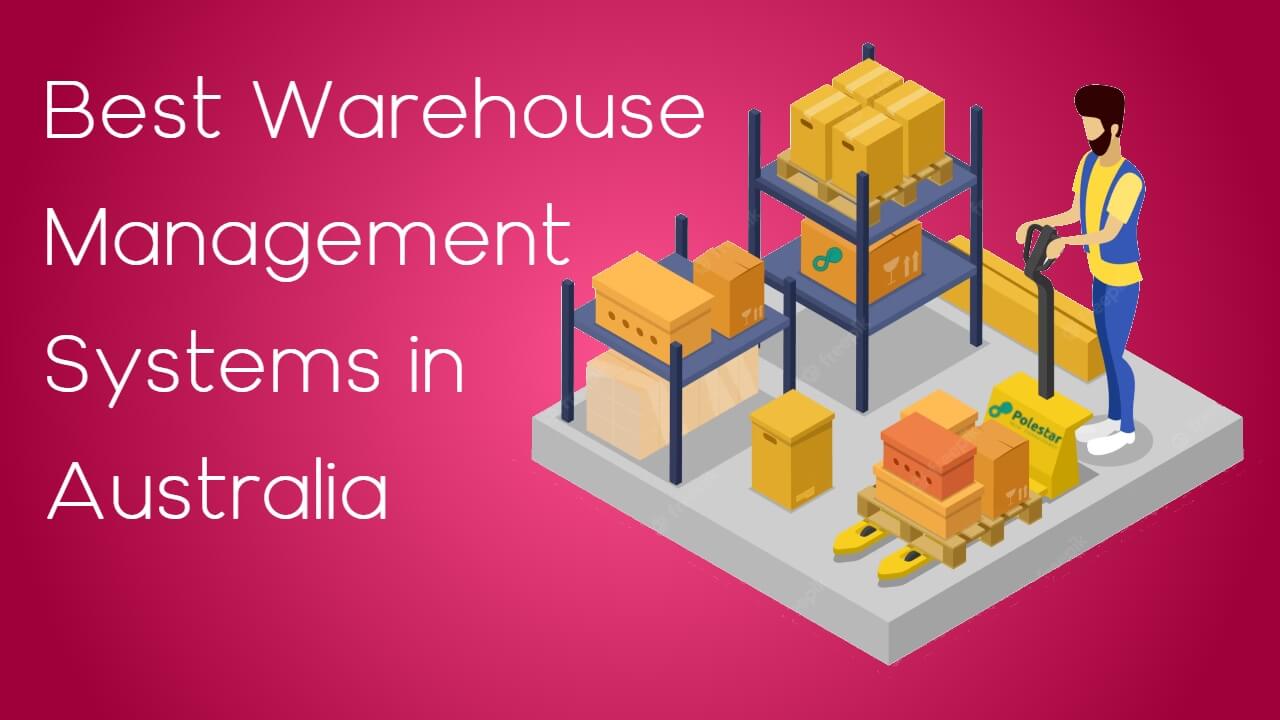 6 Best Warehouse Management Systems in Australia